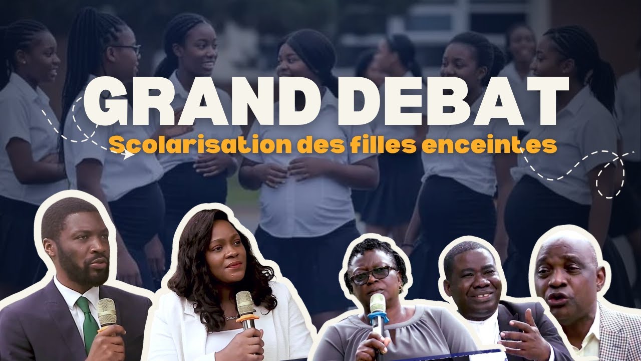 GRAND DEBAT: Scolarisation des filles enceintes
