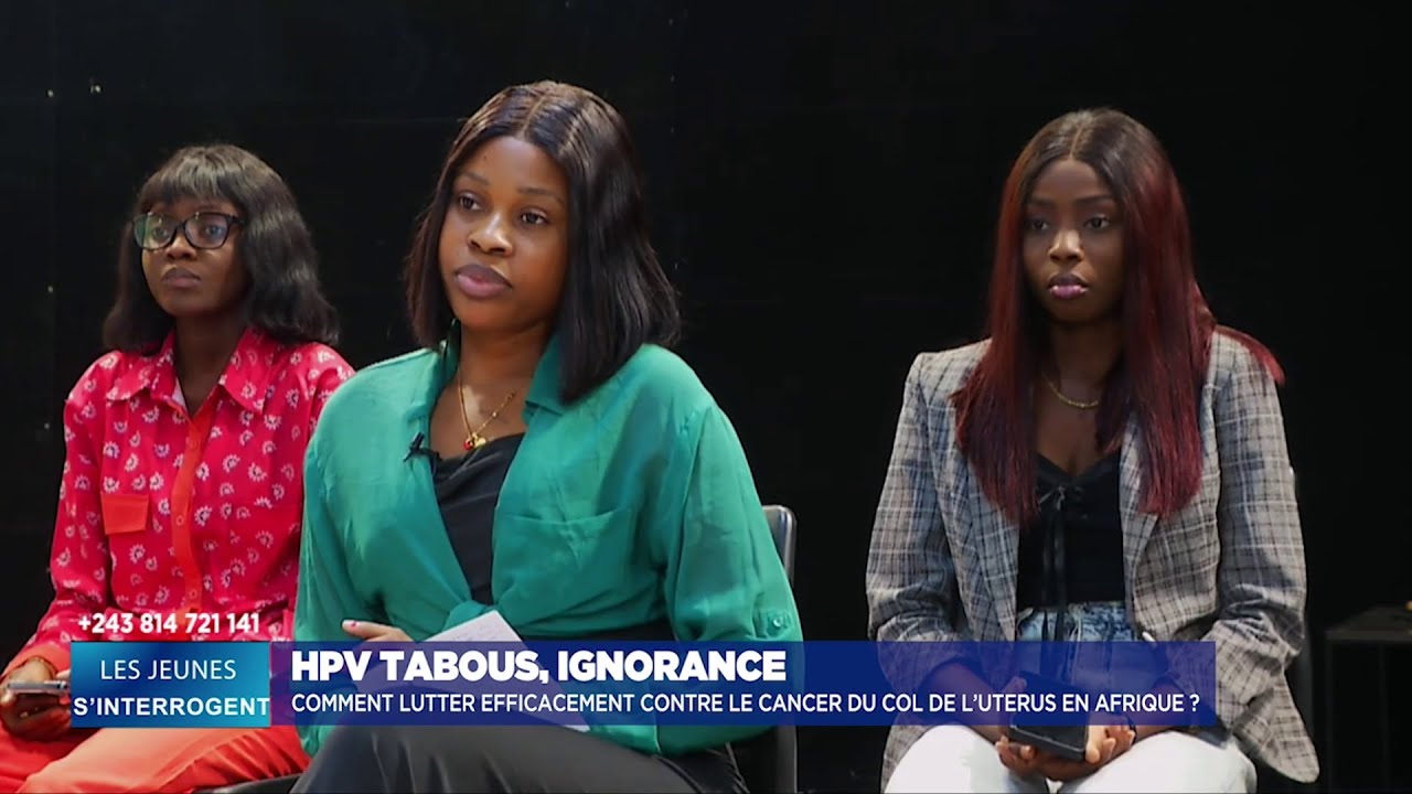 HPV Tabou: Comment lutter contre le cancer du col de l'uterus en afrique?